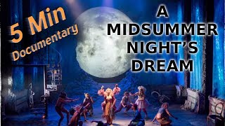 A Midsummer Night’s Dream  5 Minute Documentary [upl. by Ablem]