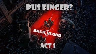 PUS FINGER  Back 4 Blood  ACT 1 [upl. by Keon498]