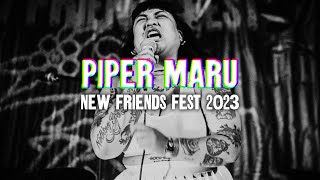 PIPER MARU  New Friends Fest 2023 [upl. by Godden]