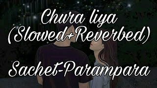 mere pass ek dil tha wo bhi tumne chura liyaSlowedReverbedSachetParamparaUnevenVibes [upl. by Eyahs285]