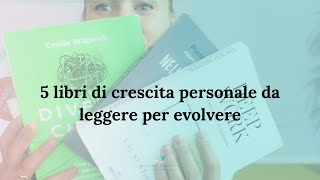 5 libri da leggere per la tua crescita personale [upl. by Sidell]