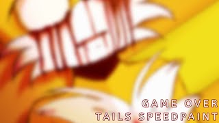 GAME OVER — Tails Speedpaint [upl. by Hannavahs]