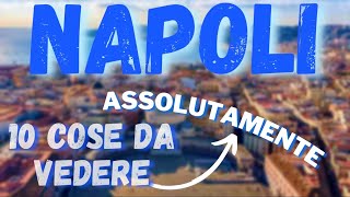 NAPOLI cosa VISITARE 10 cose da VEDERE assolutamente [upl. by Aynotan]