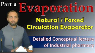 Evaporation Part 2  Evaporators  Industrial pharmacy  Pharmaceutical engineering [upl. by Altheta]