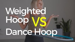 Weighted Hoop vs Dance Hoop [upl. by Euginom396]