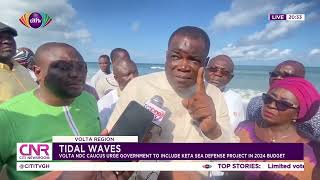 Tidal waves Volta NDC Caucus urge government to include Keta Sea defense project in 2024 Budget [upl. by Rollin]