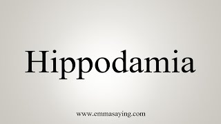 How To Say Hippodamia [upl. by Anerres386]