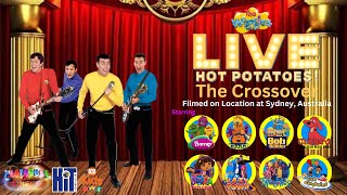 The Wiggles LIVE Hot Potatoes The Crossover Remade Trailer for DaRealBradleyBrowneProductions [upl. by Martguerita]