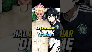 2 Hal Diluar Nalar Dalam Anime Sepak Bola shorts [upl. by Ahsad375]