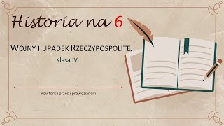 Historia na 6 Wojny i upadek Rzeczypospolitej klasa IV SP [upl. by Zetram]