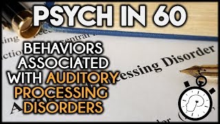 Behaviors Associated with Auditory Processing Disorders  Psych in 60 [upl. by Rebekah]