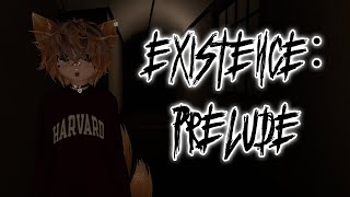 Existence˸ Prelude  VRChat [upl. by Ecnarf]