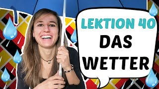 GERMAN LESSON 40 The weather  Das Wetter ☀️ ☁️ ☂️ ❄️ ⛄️ [upl. by Melessa]