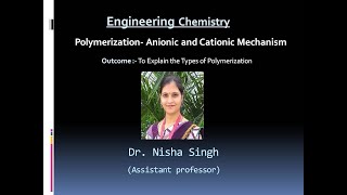 POLYMER LECTURE3 Polymerization Anionic and Cationic Mechanism By Dr Nisha Singh [upl. by Cirdla]