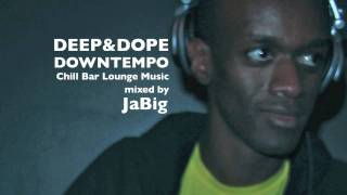 DEEP amp DOPE Downtempo Beats DJ Mix by JaBig [upl. by Ynaitirb99]