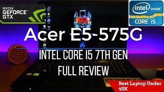 Acer Aspire E5 575G Gaming Laptop Review Best Laptop Under 45k [upl. by Roderic334]