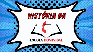 História da Escola Dominical [upl. by Anaihs947]