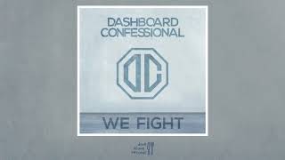 Dashboard Confessional  We Fight Official Audio [upl. by Hilleary]