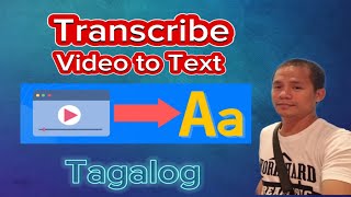 Transforming Video Into Text Tagalog Tutorial [upl. by Celinka644]