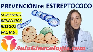 PREVENCIÓN DEL ESTREPTOCOCO SCREENING BENEFICIOS RIESGOS PAUTAS  Ginecología y Obstetricia [upl. by Aznerol251]