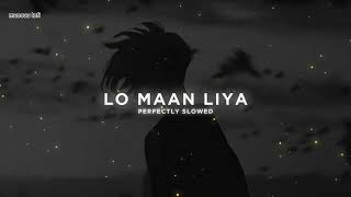 Lo Maan liya  lofi [upl. by Lattimer]