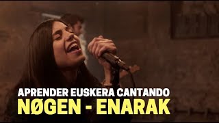 Aprender euskera cantando Enarak  NØGEN [upl. by Aihtyc]