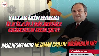 Yıllık ücretli izinle ilgili bilmemiz gerekenler Ne zaman başlar Nasıl hesaplanır Bölünebilir mi [upl. by Tavi]