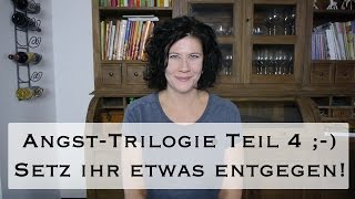 AngstTrilogie Teil 4  Setz ihr etwas entgegen [upl. by Silda]