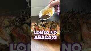 Lombo Assado no Abacaxi [upl. by Adaran]