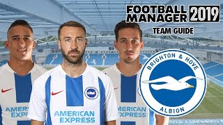 Football Manager 2019 Team Guide Brighton FM19 Brighton Tactics Dynamics amp Transfers Guide [upl. by Publias]