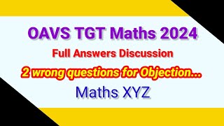 OAVS TGT MATH 2024 ANSWER DISCUSSION OAVS 2024 OAVS Answer key OAVS objection proces Maths XYZ [upl. by Sosna96]