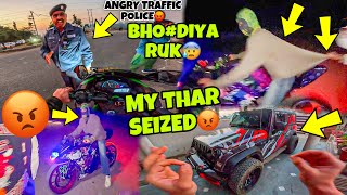 Angry Traffic Police Vs Me😡  My Thar Seized😡 Ktm Gayab kesa hue  Bike Preparation for Ladakh Ride [upl. by Gerdi48]