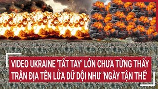 Điểm nóng thế giới Video Ukraine tất tay’ một trận địa tên lửa dữ dội như ‘Ngày tận thế’ [upl. by Lleynod]