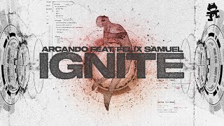 Arcando  Ignite feat Felix Samuel [upl. by Nylave]