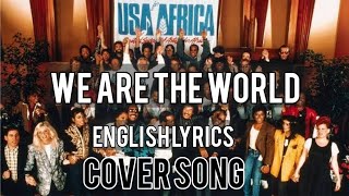 We are the world  USA FOR AFRICA  Lyrics Cover Song [upl. by Nashbar]