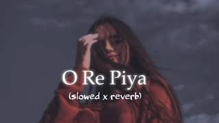 O Re Piya Slowed x Reverb  trending viralvideo 😈 [upl. by Damaris]