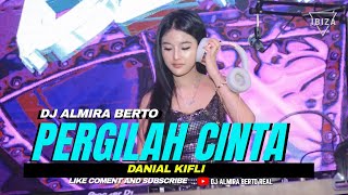 FUNKOT  PERGILAH CINTA  DANIAL KIFLI  VIRAL TIKTOK 2023  COVER BY DJ ALMIRA BERTO [upl. by Hyozo469]