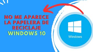 NO ME APARECE LA PAPELERA DE RECICLAJE WINDOWS 10 [upl. by Hurlee]