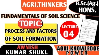 PROCESS AND FACTORS OF SOIL FORMATION  LECTURE4  FUNDAMENTAL OF SOIL SCIENCE  AGRITHINKERS [upl. by Ralf557]