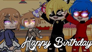 Happy birthday Meme FtMiraculous LadybugMlb [upl. by Temp276]