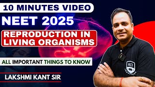 REPRODUCTION IN LIVING ORGANISMS  Biology  NEET 2025 [upl. by Nywde680]