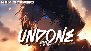 「Nightcore」 Undone Lyrics  FFH [upl. by Evelunn]