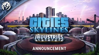 Cities Skylines  Industries  Announcement Trailer  PREORDER TODAY [upl. by Rosalee]