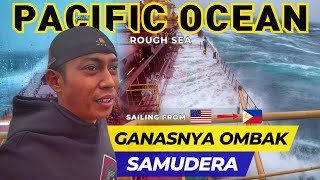 SAMUDERA PASIFIK NGAMUK‼️🌊CUACA BURUK SAAT BERLAYAR KE PHILIPPINA  PELAUT INDONESIA [upl. by Hpotsirhc430]