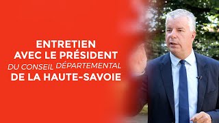 Entretien avec le président du conseil départemental de la HauteSavoie [upl. by Pallua487]