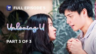 Unloving U  Episode 5  Part 3 of 3  IWantTFC Originals Playback [upl. by At]