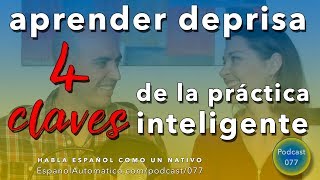 4 claves para PRACTICAR de forma inteligente tu ESPAÑOL [upl. by Elboa142]