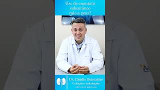 Uso De Enantato De Testosterona Subcutâneo Vale a Pena  Dr Claudio Guimarães [upl. by Mandie446]