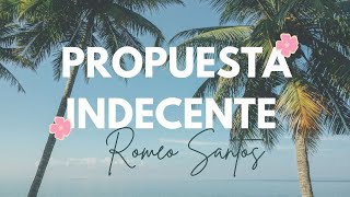 Romeo Santos  Propuesta Indecente Letra Lyrics [upl. by Cappello]