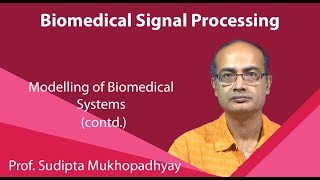 Lecture 44  Modelling of Biomedical SystemsContd [upl. by Ahtamas]